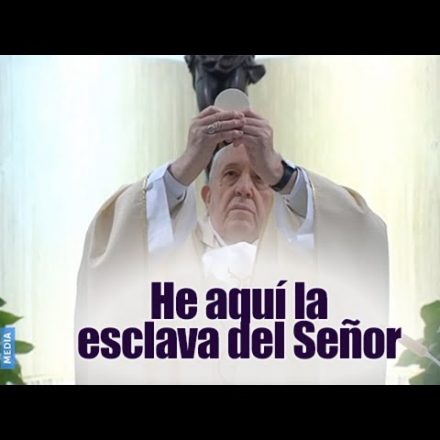 Santa Misa La Anunciación | Papa Francisco