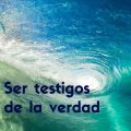 Pasapalabra | SER TESTIGOS DE LA VERDAD