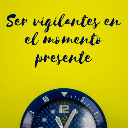 Pasapalabra | SER VIGILANTES EN EL MOMENTO PRESENTE