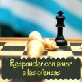 Pasapalabra | RESPONDER CON AMOR A LAS OFENSAS