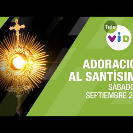 Adoración al Santísimo Luz del Alma 12 Sept de 2020