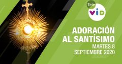 Adoración al Santísimo Luz del ALMA  8 Septiembre de 2020