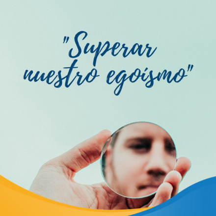 Pasapalabra | SUPERAR NUESTRO EGOÍSMO