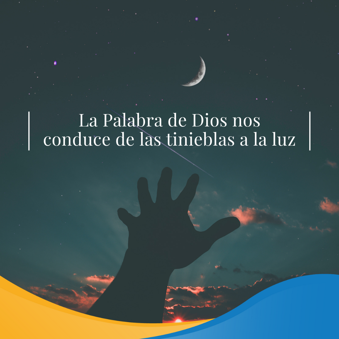 Pasapalabra | LA PALABRA DE DIOS NOS CONDUCE DE LAS TINIEBLAS A LA LUZ