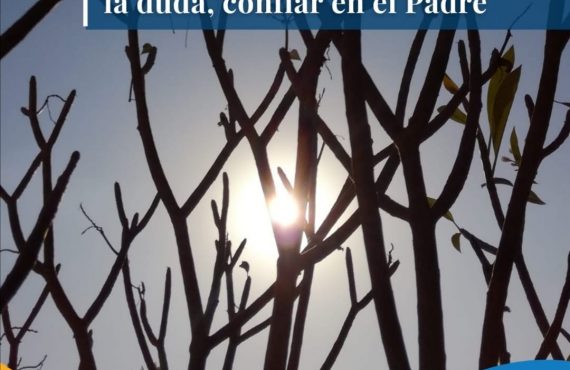 Pasapalabra | ANTE LA INCERTIDUMBRE Y EN LA DUDA, CONFIAR EN EL PADRE
