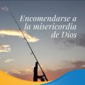 Pasapalabra | ENCOMENDARSE A LA MISERICORDIA DE DIOS