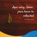 Pasapalabra | AQUÍ ESTOY, SEÑOR, PARA HACER TU VOLUNTAD. (Cf. Sal 39/40,8)