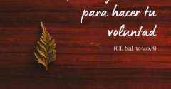 Pasapalabra | AQUÍ ESTOY, SEÑOR, PARA HACER TU VOLUNTAD. (Cf. Sal 39/40,8)