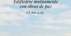 Pasapalabra | EDIFICARSE MUTUAMENTE CON OBRAS DE PAZ (Cf. Rm 14,19)