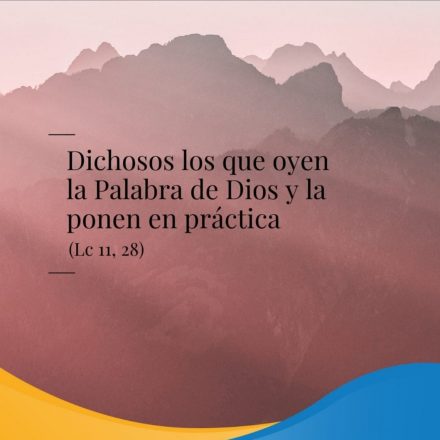 Pasapalabra | DICHOSOS LOS QUE OYEN LA PALABRA DE DIOS Y LA PONEN EN PRÁCTICA (Lc 11, 28)