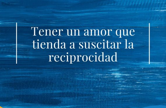 Pasapalabra | TENER UN AMOR QUE TIENDA A SUSCITAR LA RECIPROCIDAD