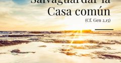 Pasapalabra | SALVAGUARDAR LA CASA COMÚN (Cf. Gen 2,15).