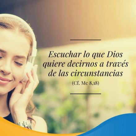 Pasapalabra | ESCUCHAR LO QUE DIOS QUIERE DECIRNOS A TRAVÉS DE LAS CIRCUNSTANCIAS (Cf. Mc 8,18).