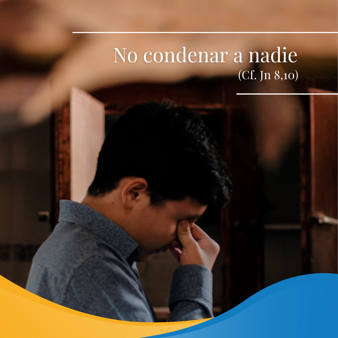 Pasapalabra | NO CONDENAR A NADIE (Cf. Jn 8,10).