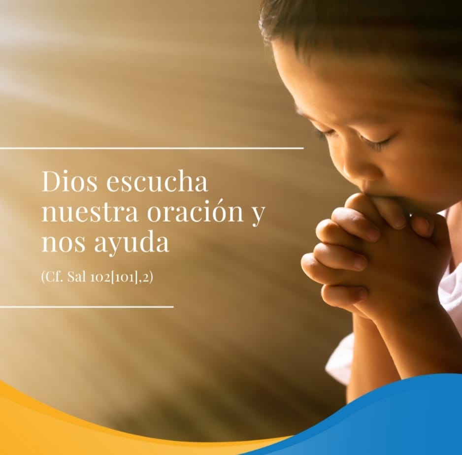 Pasapalabra | DIOS ESCUCHA NUESTRA ORACIÓN Y NOS AYUDA (Cf. Sal 102[101],2).