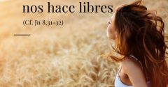Pasapalabra | LA PALABRA VIVIDA NOS HACE LIBRES (Cf. Jn 8,31-32).