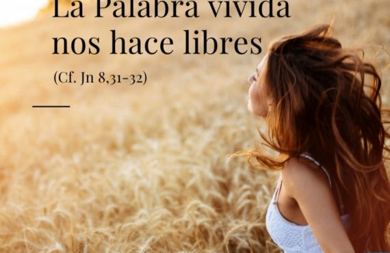 Pasapalabra | LA PALABRA VIVIDA NOS HACE LIBRES (Cf. Jn 8,31-32).