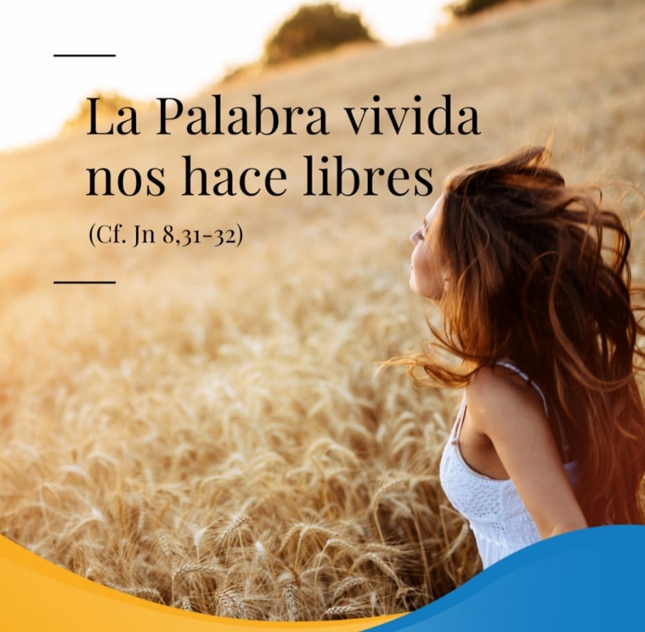 Pasapalabra | LA PALABRA VIVIDA NOS HACE LIBRES (Cf. Jn 8,31-32).