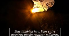 Pasapalabra | QUE TAMBIÉN HOY, DIOS ENTRE NOSOTROS PUEDA REALIZAR MILAGROS.