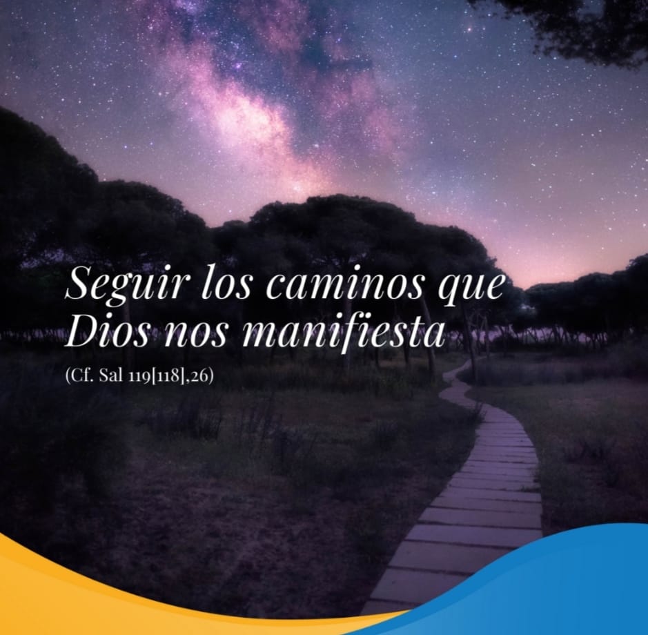 Pasapalabra | SEGUIR LOS CAMINOS QUE DIOS NOS MANIFIESTA (Cf. Sal 119[118],26)