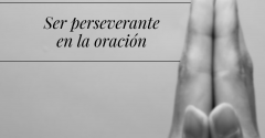 Pasapalabra | SER PERSEVERANTE EN LA ORACIÓN.