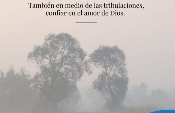 Pasapalabra | TAMBIÉN EN MEDIO DE LAS TRIBULACIONES, CONFIAR EN EL AMOR DE DIOS.
