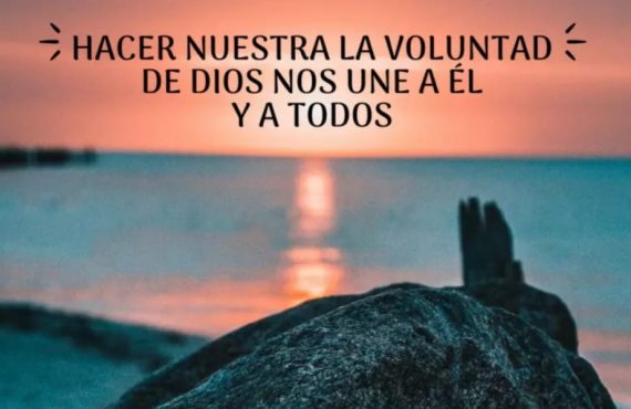 Pasapalabra | HACER NUESTRA LA VOLUNTAD DE DIOS NOS UNE A ÉL Y A TODOS.