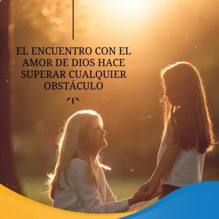 Pasapalabra | EL ENCUENTRO CON EL AMOR DE DIOS HACE SUPERAR CUALQUIER OBSTÁCULO.