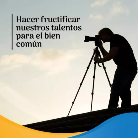 Pasapalabra | HACER FRUCTIFICAR NUESTROS TALENTOS PARA EL BIEN COMÚN.