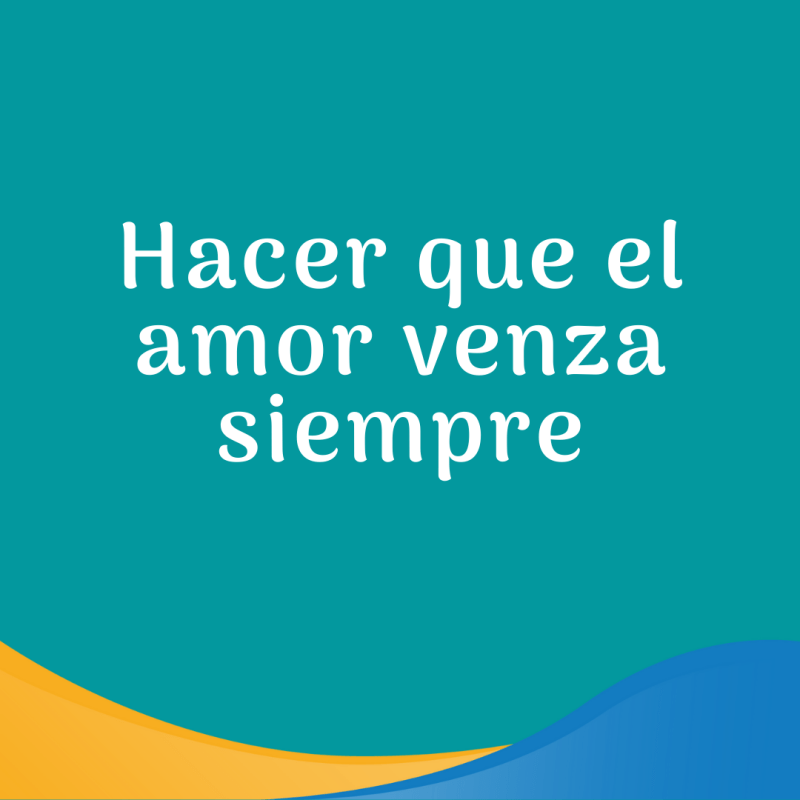 SEAMOS EL ALMA DEL MUNDO / Pasapalabra | HACER QUE EL AMOR VENZA SIEMPRE