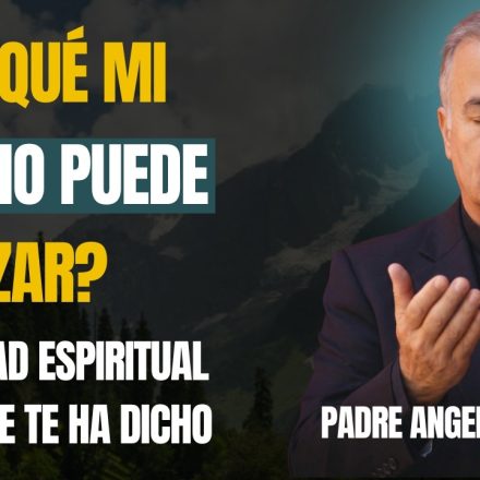 ATADURAS FAMILIARES: La ORACIÓN que LIBERA a Tus Hijos Adultos Sin Dirección | Padre Ángel Espinosa